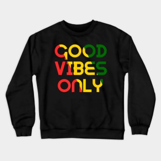 Good Vibes Only Rasta Reggae Roots Clothing Flag Crewneck Sweatshirt